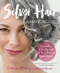 Silver Hair: Say Goodbye To the Dye and Let Your Natural Light Shine: A Handbook - Thumbnail 2