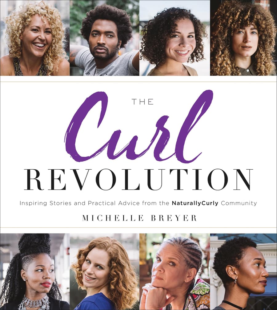 The Curl Revolution: Inspiring Stories and Practical Advice From the