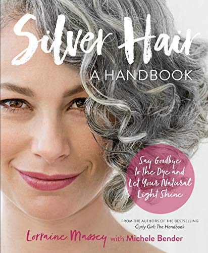 Silver Hair: Say Goodbye To the Dye and Let Your Natural Light Shine: A Handbook - Thumbnail 2
